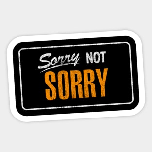 Sorry Not Sorry Sticker